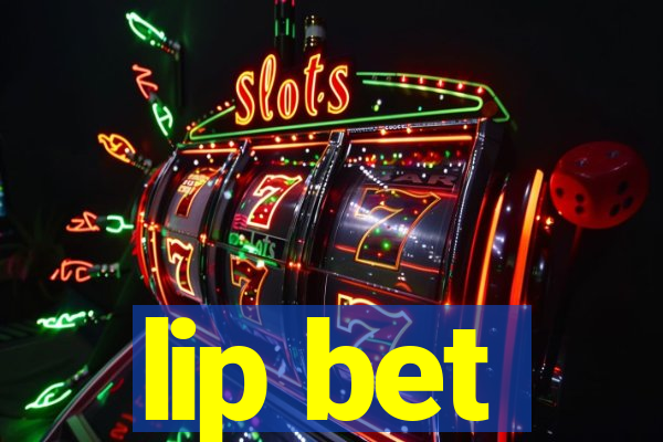 lip bet